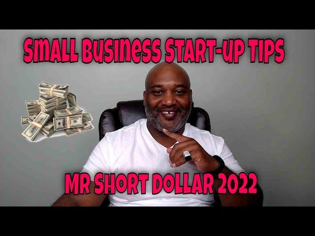 Small Business Start-up Tips From Mr Short Dollar 2022