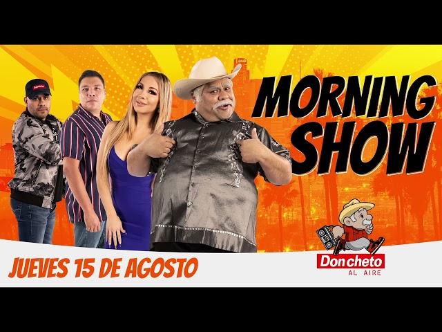 DON CHETO AL AIRE | Show 15 de Agosto 2024