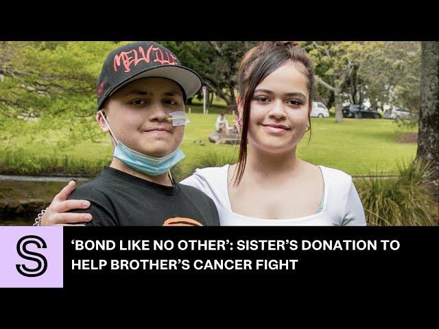 ‘Bond like no other’: Sister’s life-changing donation for brother fighting cancer | Stuff.co.nz