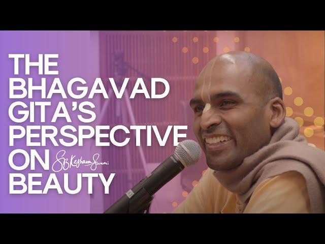 The Bhagavad Gita's Perspective on Beauty | S.B. Keshava Swami at Princeton University