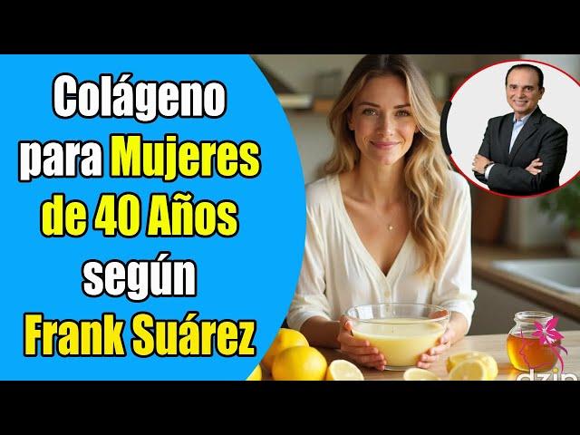 Colágeno para Mujeres de 40 Años según Frank Suárez | #Colágeno #FrankSuárez