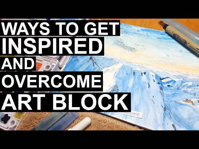 Ways to Get Inspired and Overcome Art Block