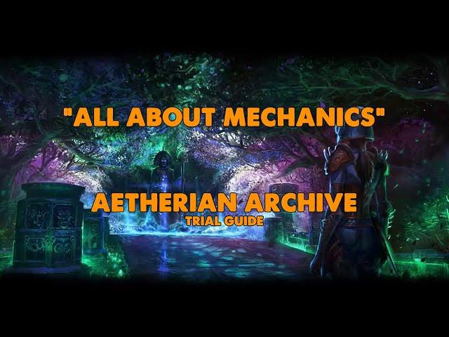 ESO - All About Mechanics - Aetherian Archive Trial Guide (Vet HM)