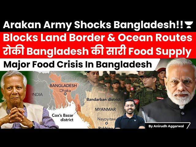 Arakan Army Shocks Bangladesh! Blocks Land Border & Ocean Routes, stops Rice Supply for Bangladesh.