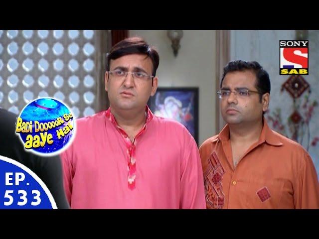 Badi Door Se Aaye Hain - बड़ी दूर से आये है - Episode 533 - 23rd June, 2016