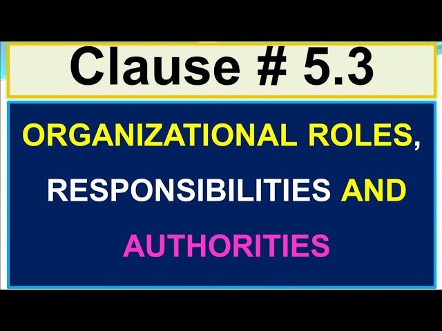 ISO 9001 2015 Clause 5.3 Organizational Roles, Responsibilities and Authorities |Part 3|