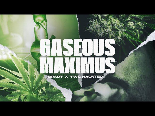 BRADY - Gaseous Maximus (feat. YWG Haunted)