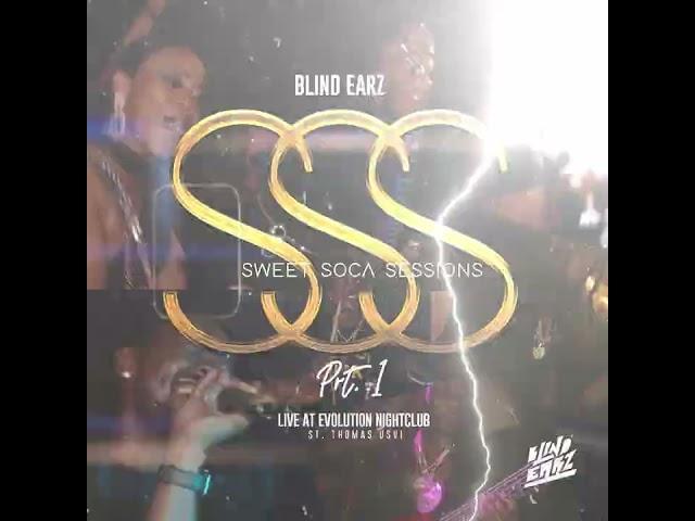 Blind Earz - (Sweet Soca Sessions) Part 1 [2024] | POPPALOX ENTERTAINMENT |