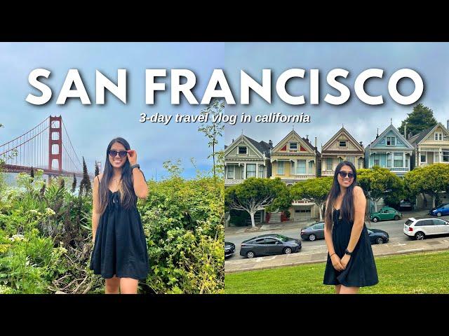 FIRST TIME TRAVELLING TO SAN FRANCISCO (4-Day Travel Vlog in California)