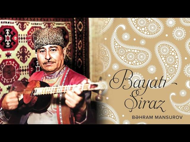 Bəhram Mansurov — Bayatı-Şiraz (İfa: Bəhram Mansurov) | Tar