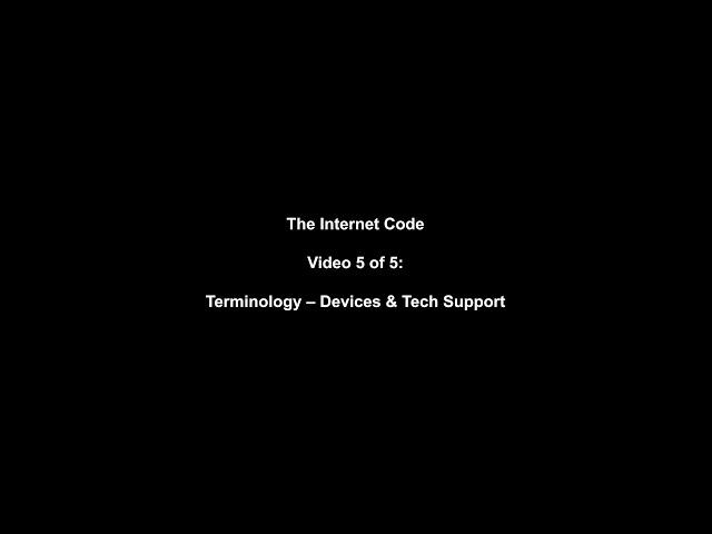 The Internet Code - Devices & Tech Support