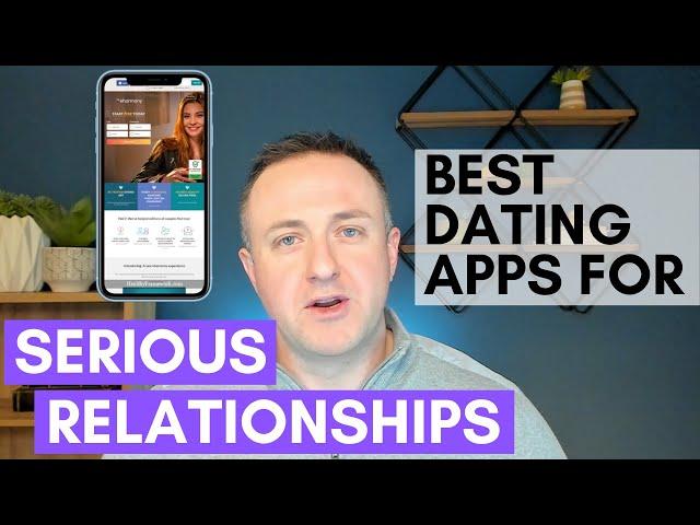 Best Dating Apps for a Serious Relationship (2022) - Find Real Commitment