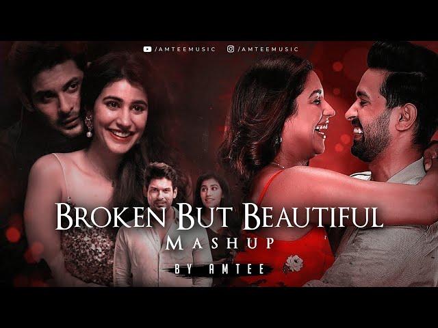 Broken But Beautiful Mashup | Amtee | Teri Hogaiyaan | Mere Liye | Sidharth Shukla | Vishal Mishra