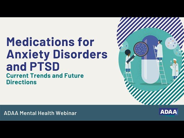 Medications for Anxiety Disorders and PTSD | Mental Health Professional Webinar