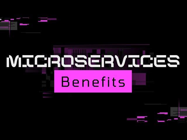 Microservices: Understanding the Benefits