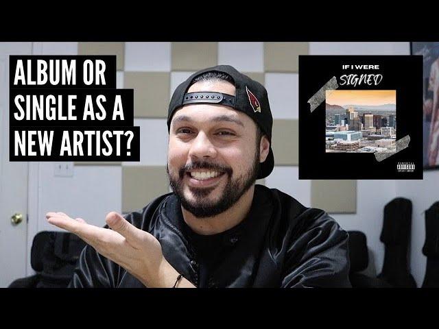 Should You Release An Album or Single As A New Artist?