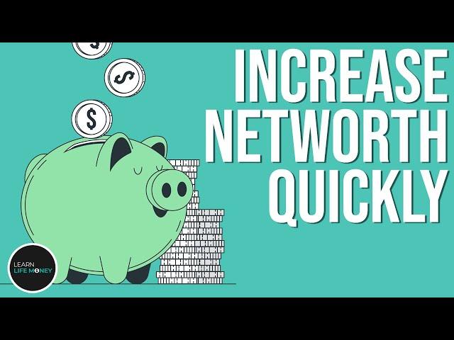 How To Increase Your Net Worth Quickly