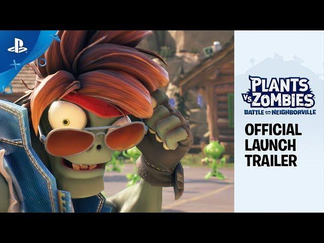 Plants vs. Zombies: Battle for Neighborville - Official Launch Trailer | PS4