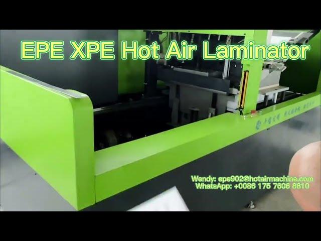 PE Laminating Machine | EPE XPE Hot Air Laminator | Poleyethylene Foam Process Bonding Machine