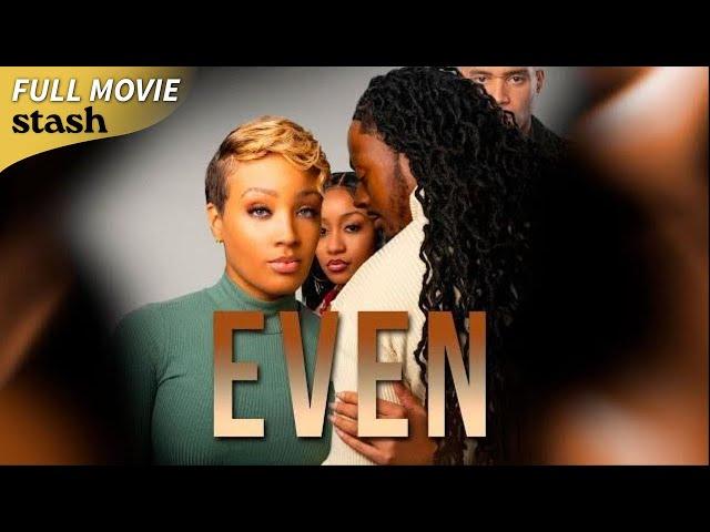 Even | Relationship Drama | Full Movie | Love Story