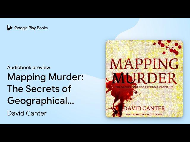 Mapping Murder: The Secrets of Geographical… by David Canter · Audiobook preview