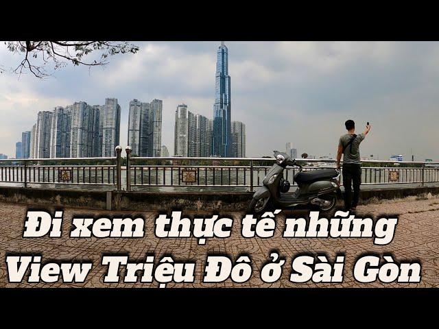 Đi xem thực tế những View Triệu Đô ở Sài Gòn