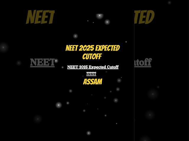 Assam NEET 2025 expected cutoff in short | Result declared by NTA | Low cutoff #neet2025 #cutoff