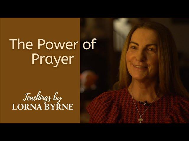 Lorna Byrne discusses what prayer really is and how important it is.