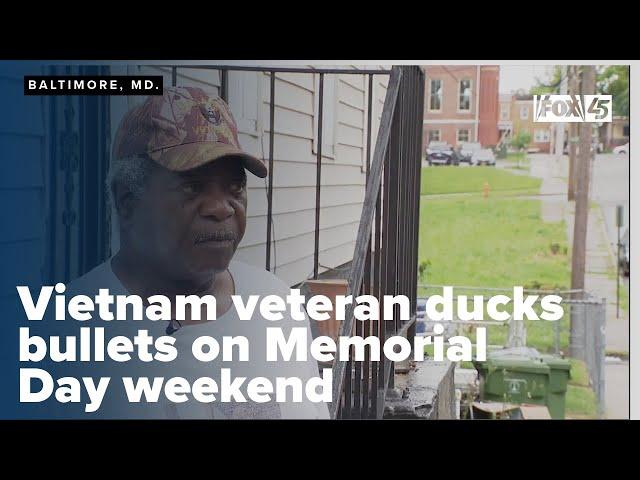 Vietnam veteran ducks bullets on Memorial Day weekend, echoes of war in Baltimore streets