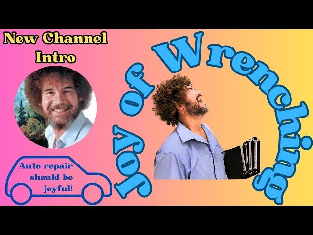 Welcome to the Joy of Wrenching!