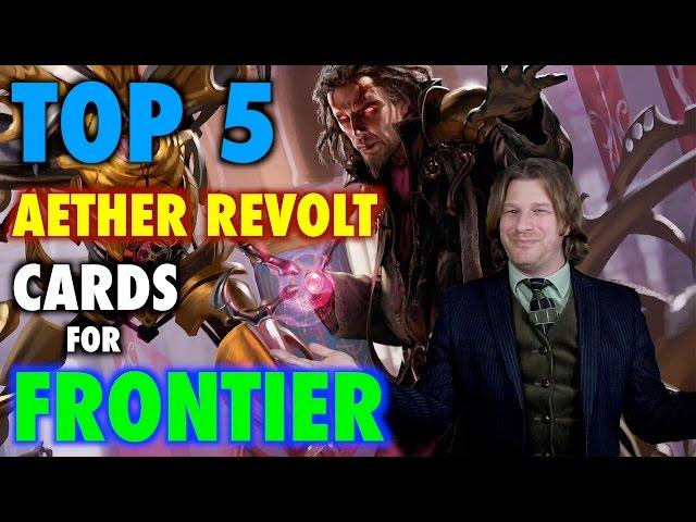 The Top 5 Best Aether Revolt Cards for Frontier from Magic: The Gathering