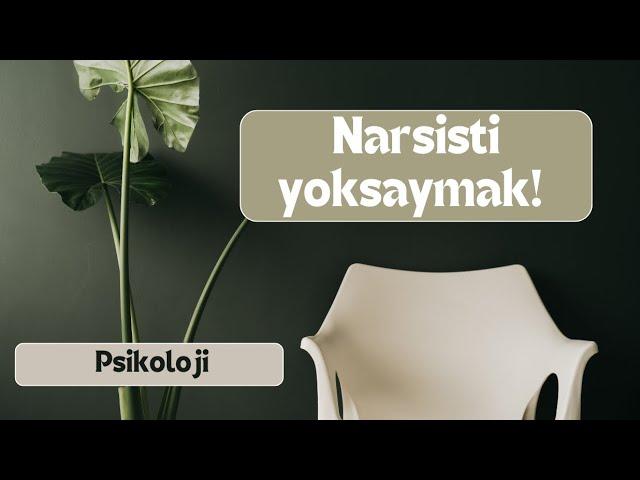 Narsist ‘i yoksayarsan ne olur?