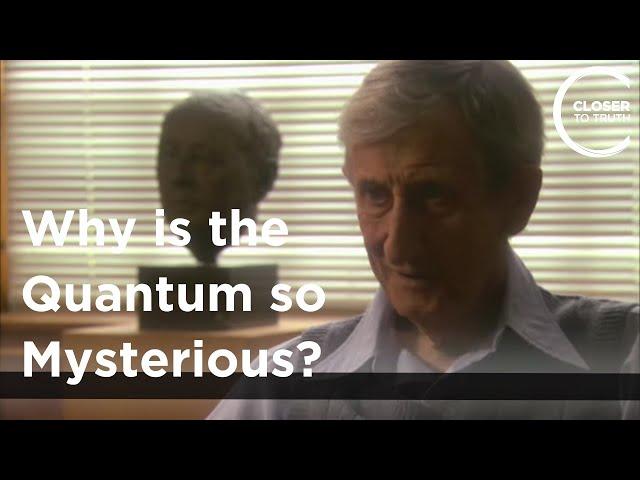 Freeman Dyson - Why is the Quantum so Mysterious?