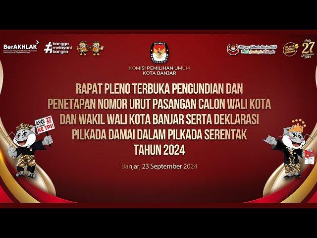 LIVE - PENGUNDIAN & PENETAPAN NOMOR URUT PASANGAN CALON WALIKOTA & WAKIL WALIKOTA BANJAR TAHUN 2024