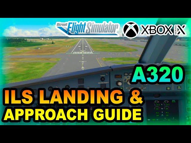 Microsoft Flight Simulator | ILS Landing & Approach Tutorial ON XBOX | BEGINNERS GUIDE