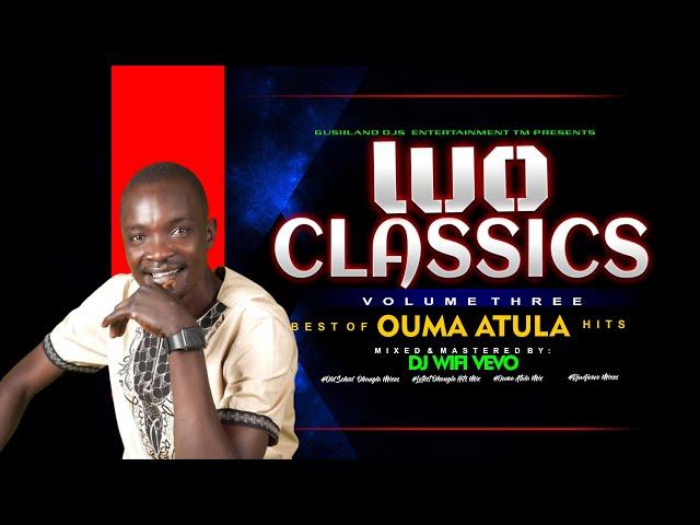 Luo Classics Vol.3 - Latest Ohangla Mix 2024 | Best of Ouma Atula | DJ WIFI VEVO