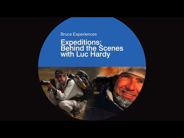 Bruce Museum Experiences - Expeditions: Behind the Scenes with Luc Hardy - Online virtual event