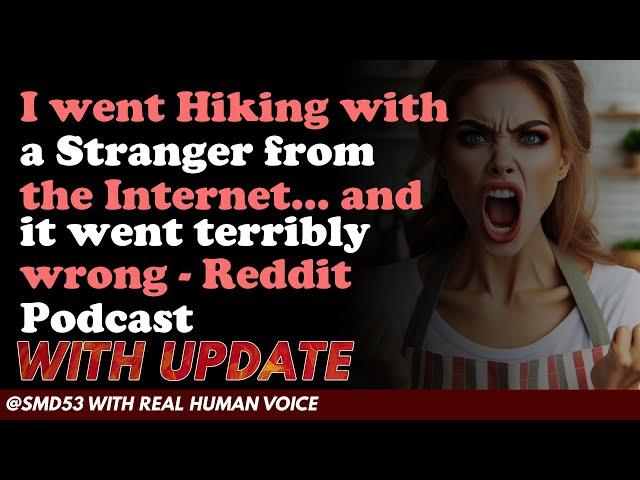 Reddit Stories | I went Hiking with a Stranger from the Internet... and it went terribly - Podcast