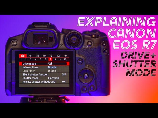 Explaining Canon R7 Drive/Shutter Mode