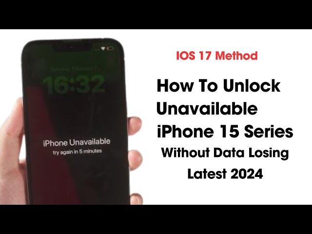 Unlock Unavailable iPhone 15 Series Without Data Losing Without Computer ! How To Unlock iPhone 2024