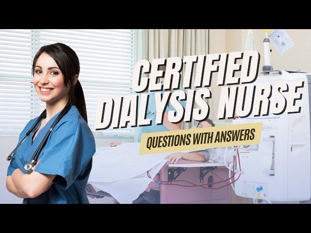 CDN Practice Test Questions and Answers 2025 - Can You Pass Certified Dialysis Nurse?