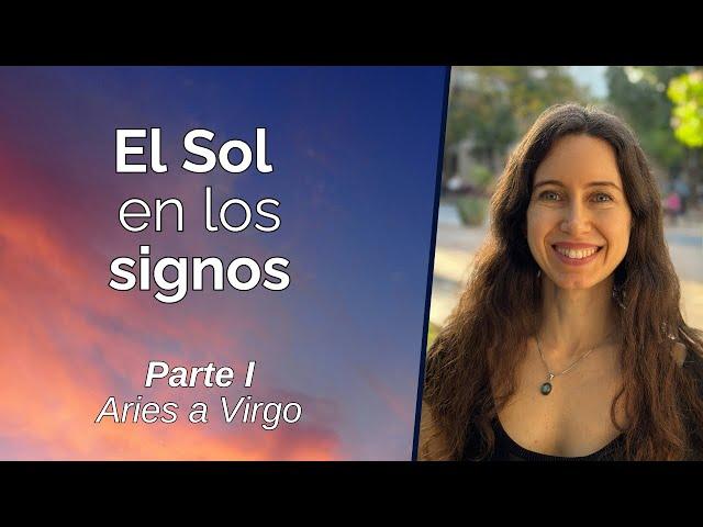 El Sol en los signos  - Parte 1 - Aries a Virgo