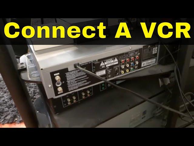 How To Connect A VCR To A TV-Tutorial