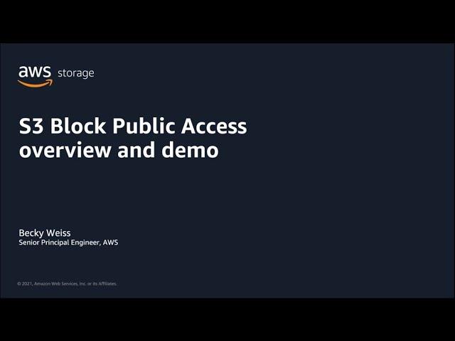 AWS Pi Week 2021: S3 Block Public Access overview and demo | AWS Events