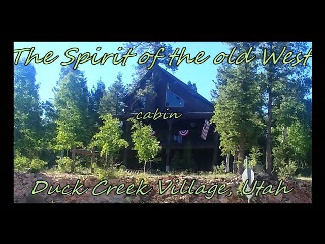 The Spirit of the old West cabin, Duck Creek Village Utah