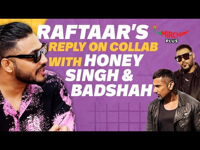 Raftaar's Reply on Collaboration with Honey Singh, Emiway & Badshah | Mirchi Plus