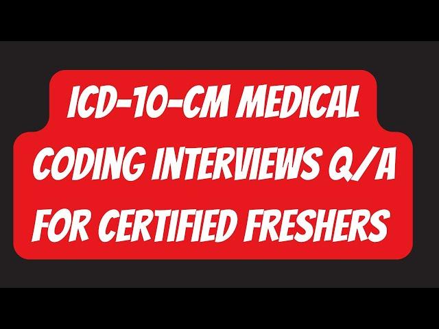 Medical Coding job Interview Questions & Answers for freshers  From  ICD 10 CM Conventions || #cpc