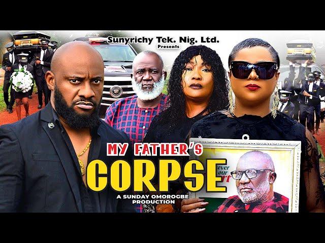 MY FATHER'S CORPSE (Full Movie 2024) Yul Edochie, Eucharia Anunobi, Uju Okoli Latest Nigerian Movie