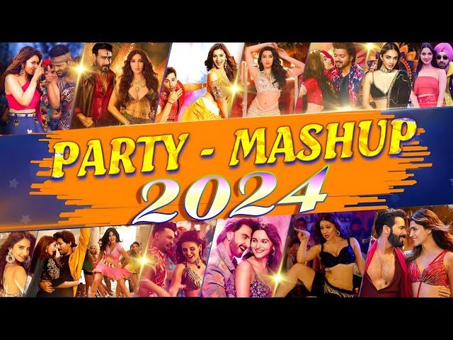 PARTY MASHUP 2024 || Bollywood Party Mix 2024 || Nonstop Party Mashup 2024 || Hindi Songs - DJ Party