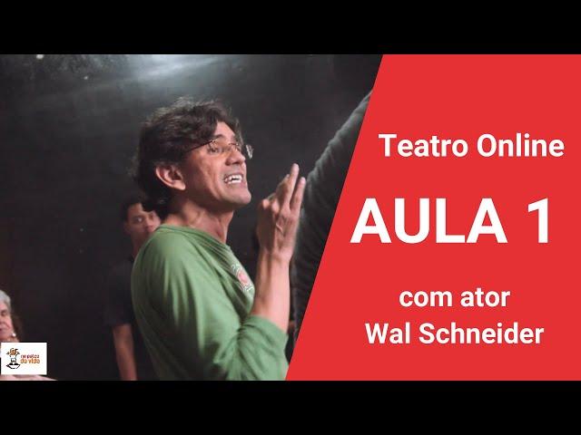 Aula de teatro (Online) com Wal Schneider: AULA 1 | DINÂMICAS